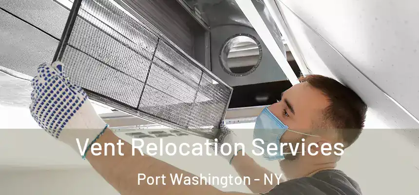  Vent Relocation Services Port Washington - NY